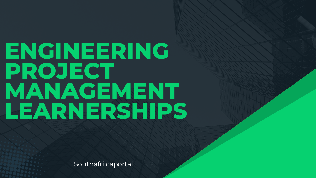 Engineering Project Management Learnerships 2026/2027 | How to Apply ...